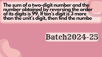 The sum of a two-digit number and the number obtained by reversing the order  of its digits is 99.