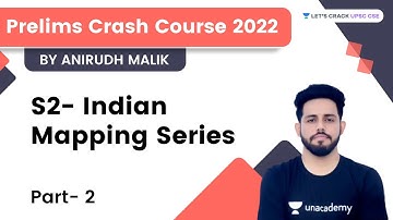 Prelims Crash course 2022 | S2 - Indian mapping Series | Part - 2 | Anirudh Malik