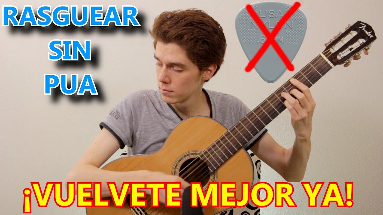 Como Rasguear Sin Plumilla La Guitarra PROFESIONALMENTE - YouTube