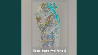 Video thumbnail of "Chunk - Tao Po"