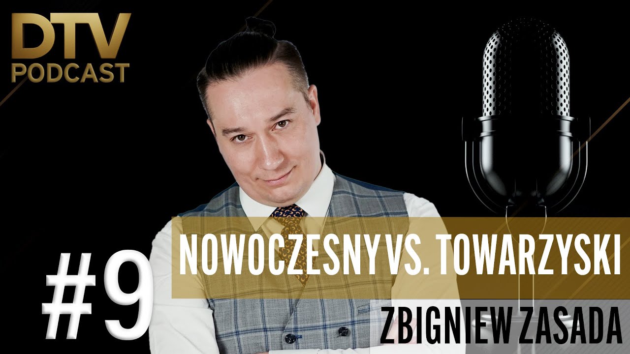 NOWOCZESNY VS. TOWARZYSKI | Zbigniew Zasada | Odcinek 9
