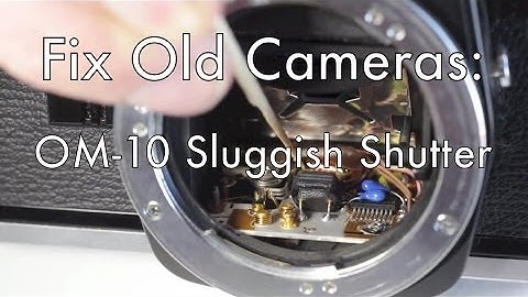 Fix Old Cameras: Olympus OM-10 Sluggish Shutter