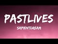 sapientdream - Pastlives (Lyrics)