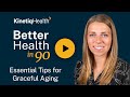 Essential tips for graceful aging  better health in 90