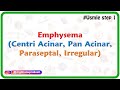 Emphysema ( Centri acinar , Pan acinar , Paraseptal , Irregular ) - Usmle step 1