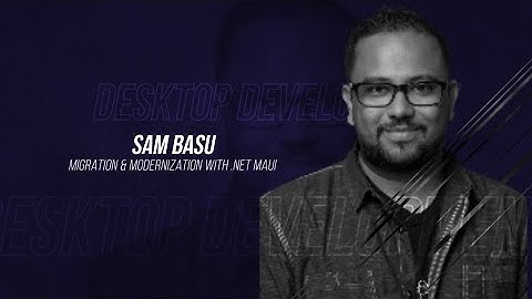 .NET Frontend Day 2022 - Sam Basu - Migration & Modernization with .NET MAUI