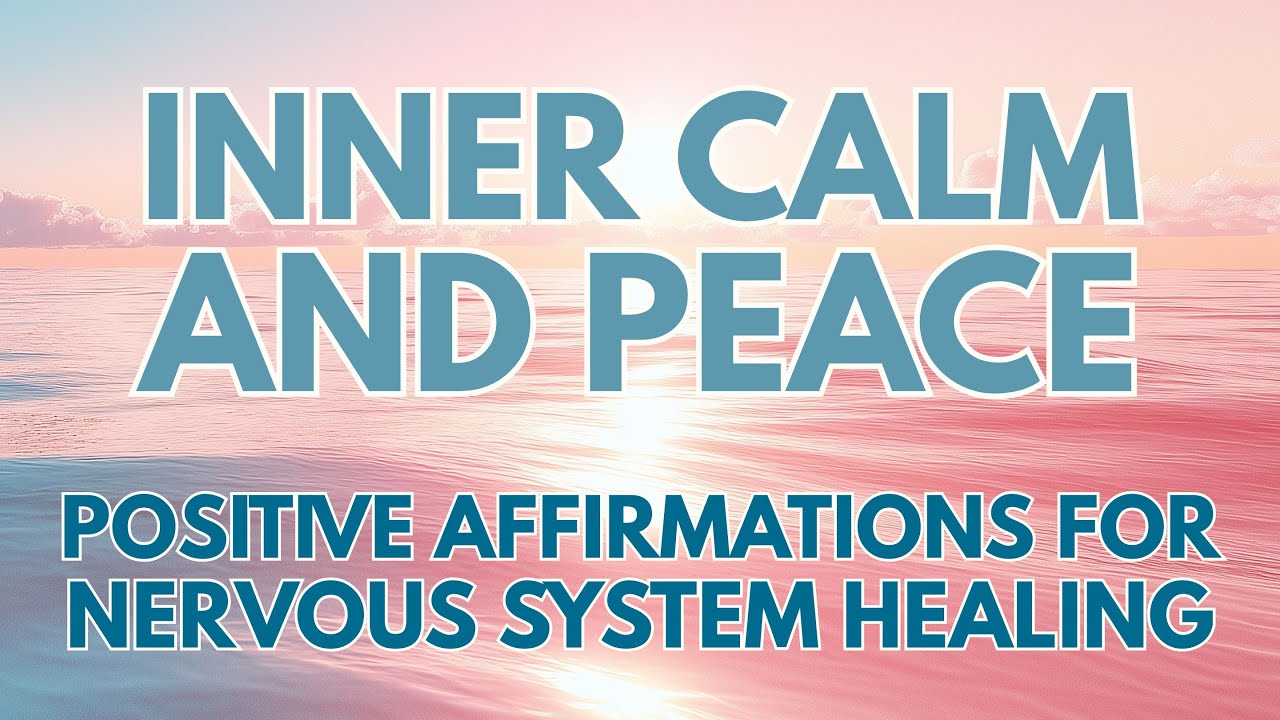 INNER CALM AND PEACE Powerful Positive Affirmation for Nervous System ...