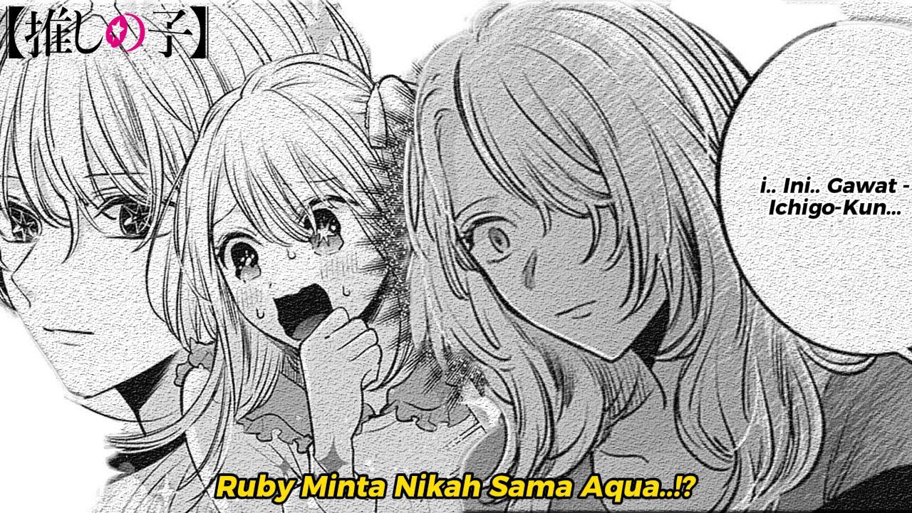 Oshi no Ko Chapter 126 .. - Ruby Kebelet Nikah Sama Aqua Hoshino