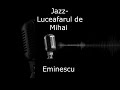 NU AI AUZIT AȘA CEVA! 😲 Luceafărul pe JAZZ 🎷✨ – Mihai Eminescu cum NU ți-l imaginezi! 🌌🔥#contezumma