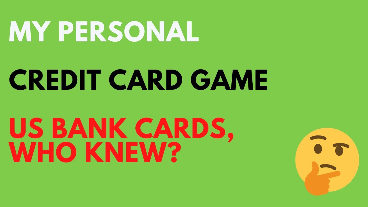 My personal credit card game: the US bank cards