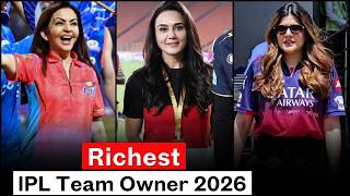 Famous Richest IPL Team Owners in 2026 | Shah Rukh Khan | Kalanithi Maran | Preity Zinta | Nita Ambani Net Worth
