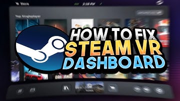 How To Fix Steam VR Dashboard Not Showing Up