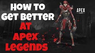 How To Get Better at Apex Legends Fast!