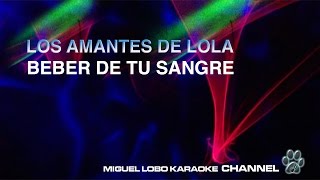 LOS AMANTES DE LOLA - BEBER DE TU SANGRE - Karaoke Channel Miguel Lobo chords