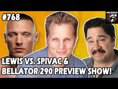 UFC Fight Night: Lewis vs. Spivac & Bellator 290 Preview Show! | MMA Roasted