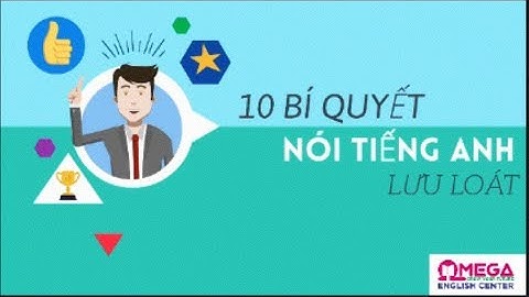 10 BÍ QUYẾT CỰC HAY ĐỂ NÓI TIẾNG ANH LƯU LOÁT //10 TIPS TO SPEAK FLUENT ENGLISH