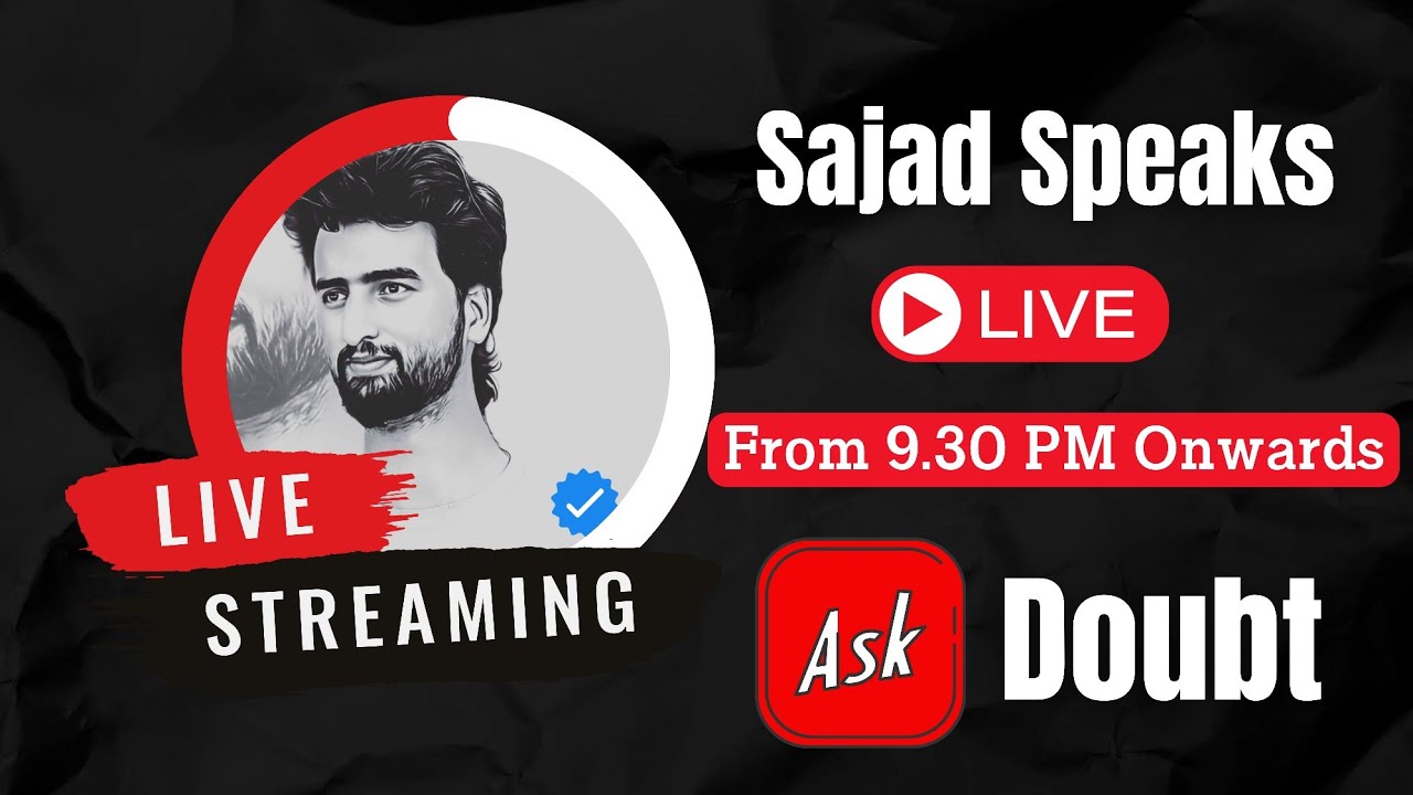 Sajad Rant Sajad Speaks Live Ask Your Doubts - YouTube