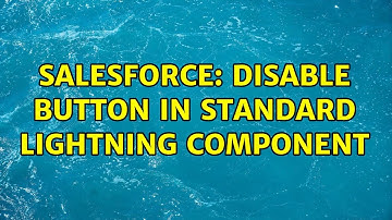 Salesforce: Disable button in standard lightning component