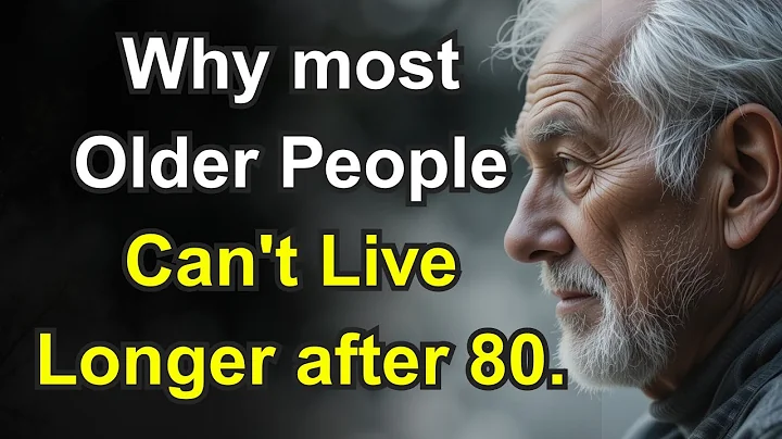 Why most older people struggle to live past 80 - five unexpected reasons that quietly shorten life