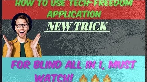How to use tech-freedom application for blind all in 1, must watch! 🔥🔥🔥