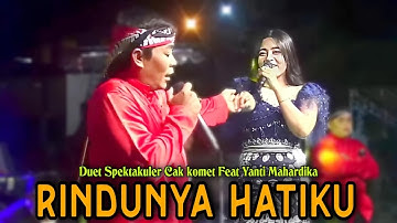 VIRAL!!! DUET SPEKTAKULER CAK KOMET DAN YANTI MAHARDIKA RINDUNYA HATIKU TERBARU