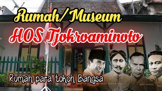 RUMAH HOS TJOKROAMINOTO, MUSEUM HOS TJOKROAMINOTO SURABAYA, RUMAH PARA TOKOH BANGSA