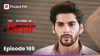 Episode 169 The Return Of Tiger Pocket Fm
