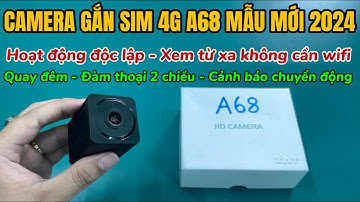 Camera Gắn Sim A68 Giá Rẻ Mẫu Mới 2024, Hoạt Động Độc Lập, Xem Từ Xa Không Cần WiFi