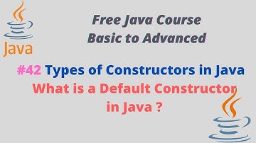 #42 Types of Constructor in Java | What is  Default Constructor  in Java ?