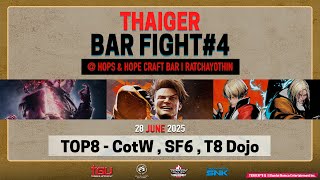 Thaiger Bar Fight#4 TOP8 CotW, SF6 and T8 Dojo