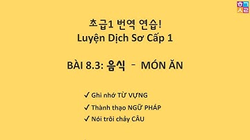 [Bài 8 Phần 3 ] Giải Bài tập luyện dịch Tiếng Hàn Sơ Cấp 1