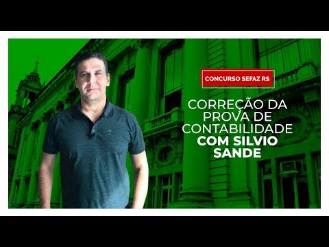 [AUDITOR SEFAZ RS] Correção da prova de contabilidade com Silvio Sande