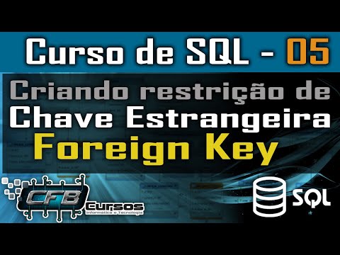 SQL Foreign Key (Chave estrangeira) - Curso de SQL - Aula 05