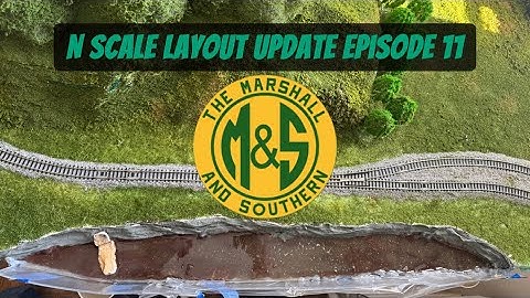 N Scale Layout Update Episode 11
