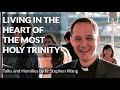 Living in the heart of the Most Holy Trinity
