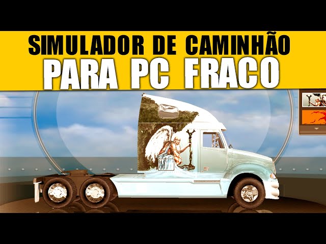 MELHOR SIMULADOR DE CAMINHÃO PARA PC FRACO 2019- 18 WoS ALH ! 