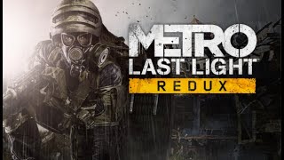 Metro Last Light Redux часть№4 - 23/01/2022