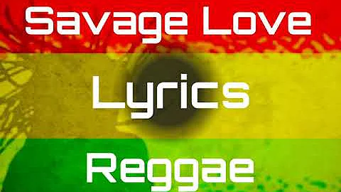 Savage Love - Jason Derulo | Lyrics (Reggae)