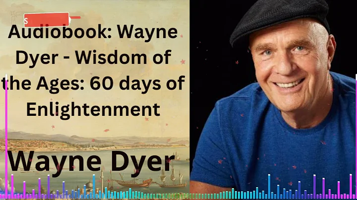 Audiobook: Wisdom of the Ages: 60 days of Enlightenment | Wayne Dyer