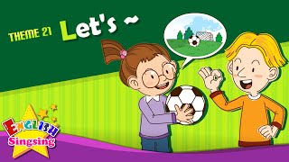 Theme 21. Let's - Let's play soccer. | ESL Song & Story - Learning English for Kids