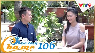 Học Làm Cha Mẹ| Chạm mặt |VTV9