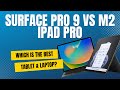 Surface pro 9 vs m2 ipad pro  which is best