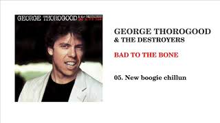 GEORGE THOROGOOD &amp; THE DESTROYERS - New boogie chillun