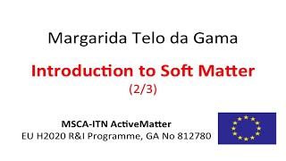 Introduction to Soft Matter - part 2/3 - Margarida Telo da Gama - MSCA-ITN ActiveMatter screenshot 4