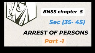 BNSS 2023  CHAPTER 5 ARREST OF PERSONS ( sec-35 to 62)..#bnss #bnss2023 #upsc #motivation #law  #SI