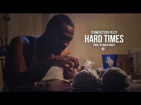 Team Eastside Peezy - "Hard Times"