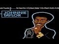 Johnnie Taylor Blues Soul Mix DJ Mack So Hood Entertainment Johnnie Taylor Blues Soul Mix DJ Mack So Hood Entertainment