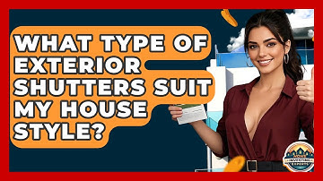 What Type Of Exterior Shutters Suit My House Style? - Home Investing Experts