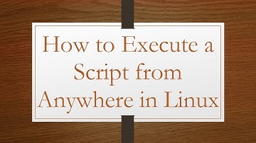 How to Execute a Script from Anywhere in Linux