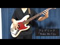 (tab)Wake Me Up/フレデリックfrederik ベース弾いてみた。